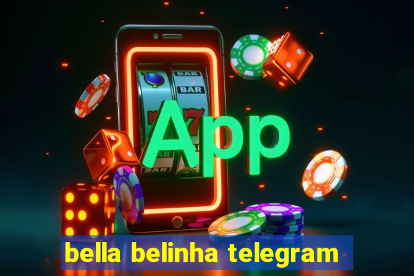 bella belinha telegram